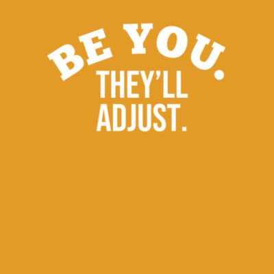 Be You They'll Adjust - Bella Unisex CVC Jersey Tee Design