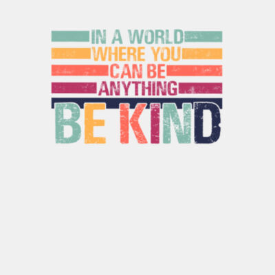 In a world where You can be Anything - Bella Unisex CVC Jersey Tee Design