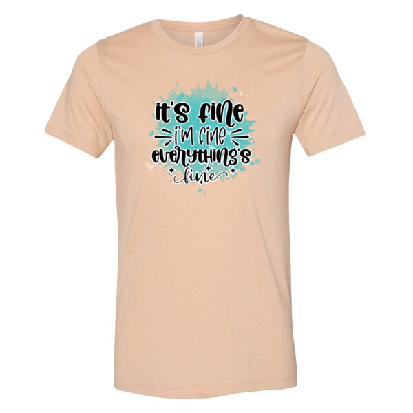 It's Fine I'm Fine - Bella Unisex CVC Jersey Tee Thumbnail
