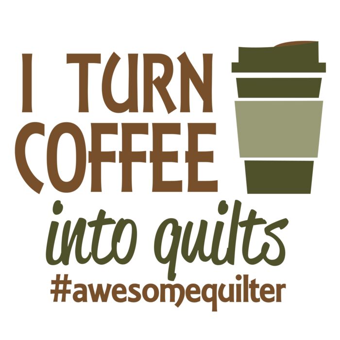 02 i turn coffee into quilts Thumbnail