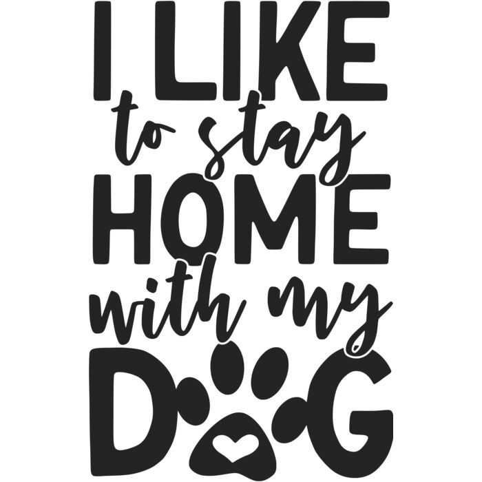 i like to stay home with my dog Thumbnail