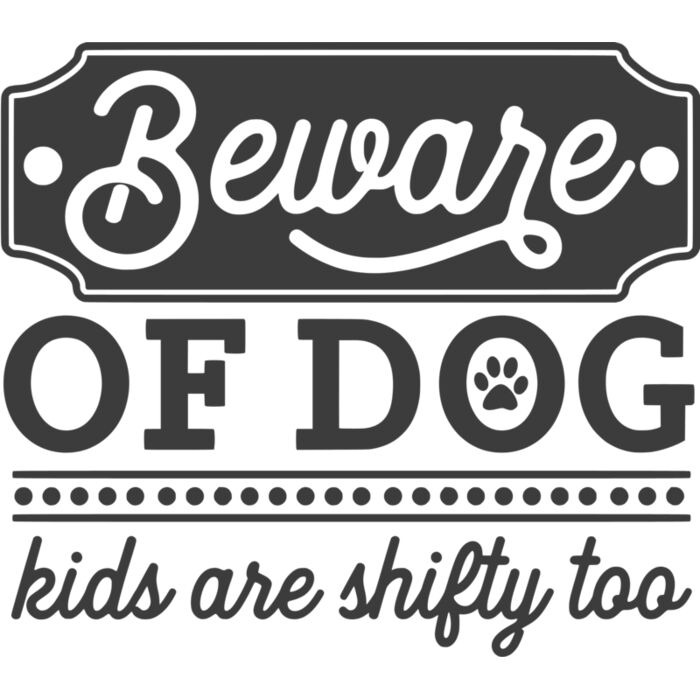 beware of dog kids are shifty too Thumbnail