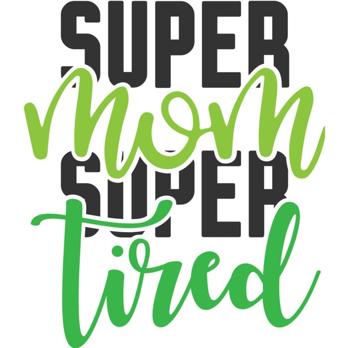 SUPER MOM SUPER TIRED Thumbnail