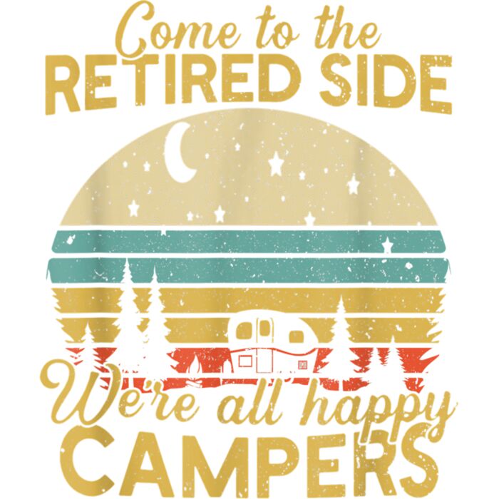 Retired Side Were Happy Campers Retirement Camping Lover T Shirt Thumbnail