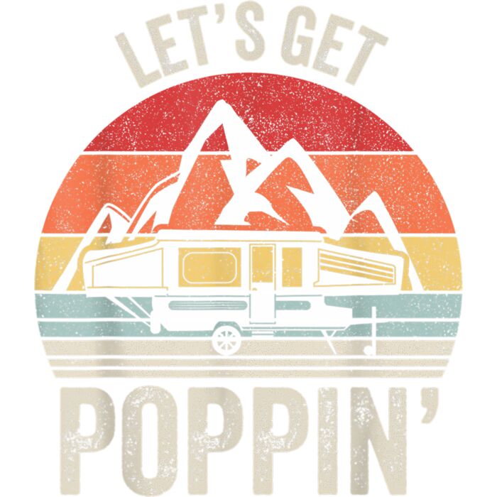 Vintage Retro Lets Get Poppin Camping RV Pop Up Camper T Shirt Thumbnail