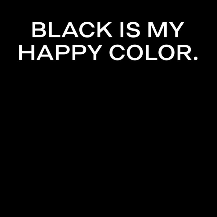 BLACK IS MY HAPPY COLOR Thumbnail