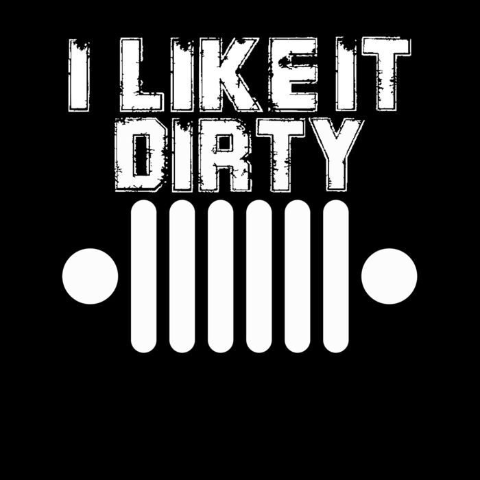 I LIKE IT DIRTY Thumbnail