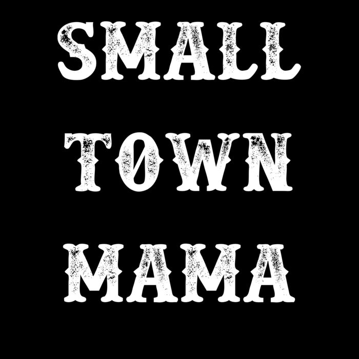 SMALL TOWN MAMA Thumbnail