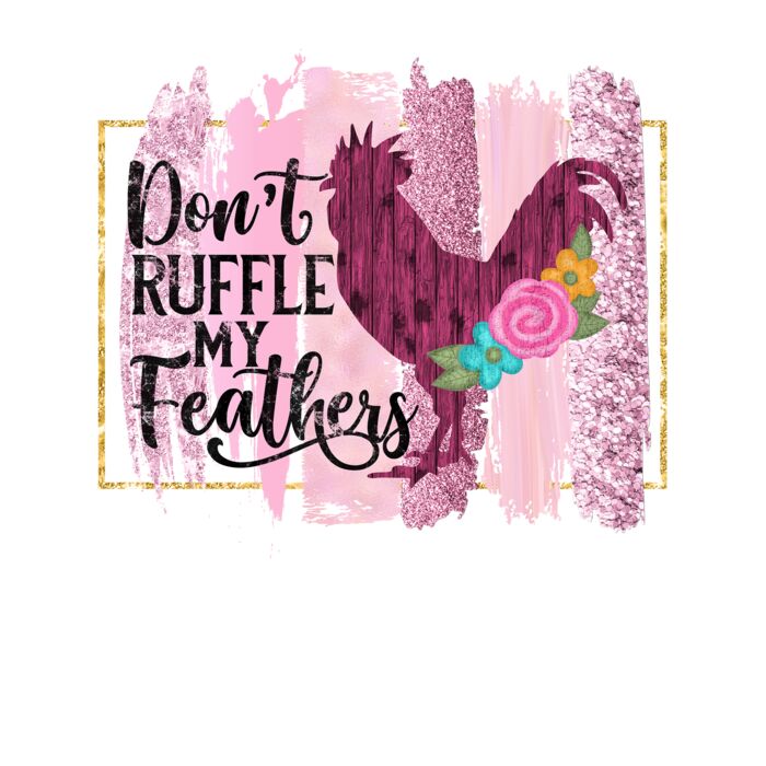 DONT RUFFLE MY FEATHERS   FLORAL Thumbnail