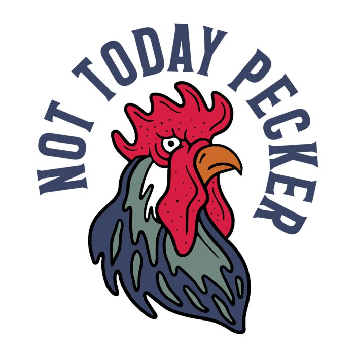 NOT TODAY PECKER Thumbnail
