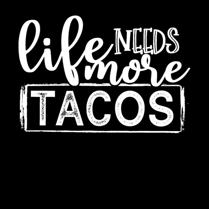 Life Needs More Tacos Thumbnail