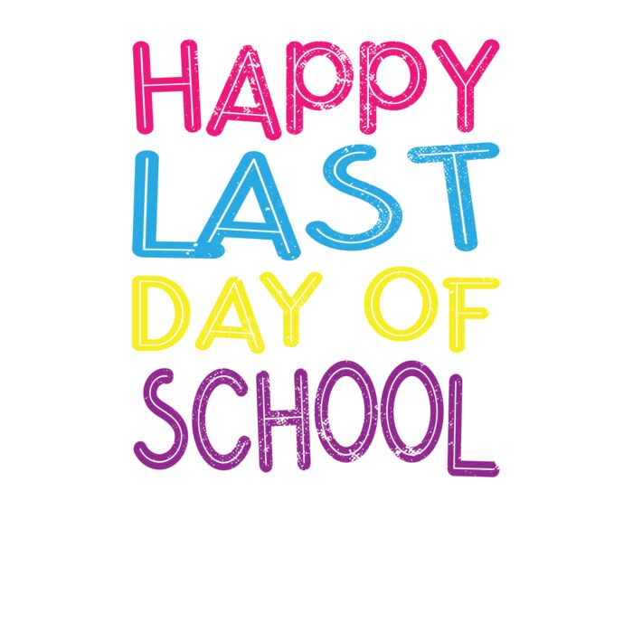 HAPPY LAST DAY OF SCHOOL  Thumbnail