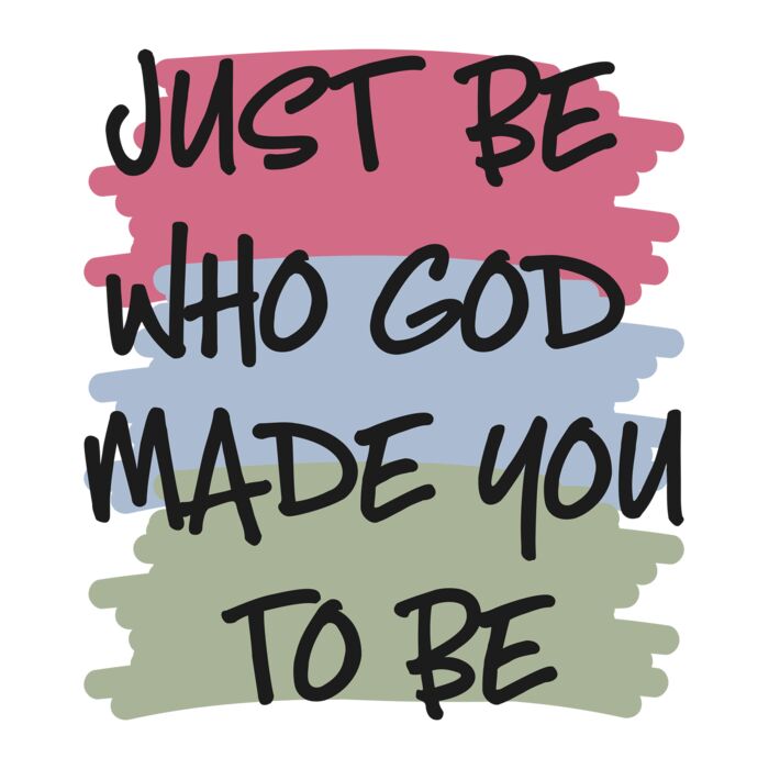 Just be who God made you to be Thumbnail