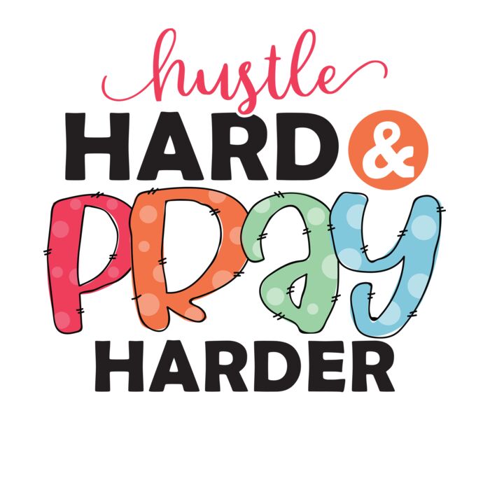 hustle hard and pray harder Thumbnail