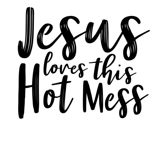 Jesus Loves This Hot Mess Thumbnail