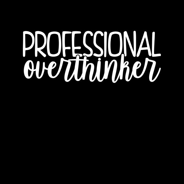PROFESSIONAL OVERTHINKER Thumbnail